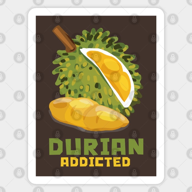 Durian Addicted Magnet by KewaleeTee